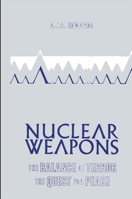 Nuclear Weapons: The Balance of Terror, the Quest for Peace 0333395646 Book Cover