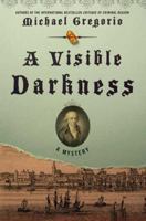 A Visible Darkness: A Mystery 0312544359 Book Cover