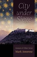 City under Siege: Sonnets and Other Verse 1621382710 Book Cover