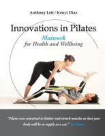 Innovations in Pilates: Matwork for Health and Wellbeing 0994514700 Book Cover