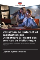 Utilisation de l'internet et satisfaction des utilisateurs à l'égard des services de bibliothèque 6205374536 Book Cover