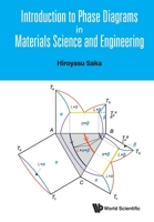 Introduction to Phase Diagrams in Materials Science and Engineering 9811283745 Book Cover
