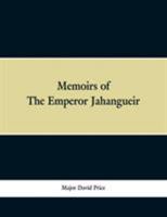 Memoirs of The Emperor Jahangueir 9353299160 Book Cover