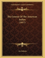 The Genesis Of The American Indian 112088375X Book Cover