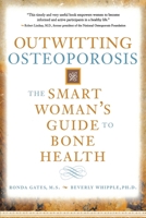 Outwitting Osteoporosis: The Smart Woman's Guide to Bone Health 1582700990 Book Cover