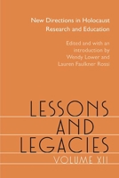 Lessons and Legacies XII: New Directions in Holocaust Research and Education 0810134489 Book Cover
