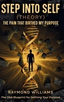 Step Into Self (Theory): THE PAIN THAT BIRTHED MY PURPOSE B0GQYM96B5 Book Cover