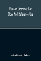 Russian Grammar for Class and Reference Use; A Progressive Method of Learning Russian 935421410X Book Cover