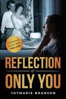 Reflection of Only You: A Guidebook for the Adult Only-Child 1737946602 Book Cover