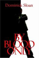 By Blood Only 0595332242 Book Cover