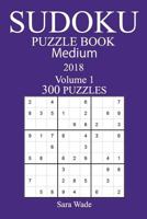 300 Medium Sudoku Puzzle Book - 2018 197800365X Book Cover