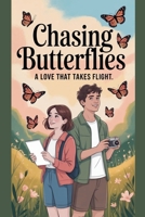 Chasing Butterflies (Young Adult Fiction: Romance - General) B0GGY2CDNG Book Cover