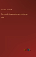 Floresta de rimas modernas castellanas: Tomo 1 3368104780 Book Cover