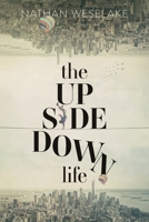 The UpSideDown Life 1039101860 Book Cover