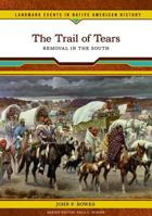 The Trail of Tears: Removal in the South (Landmark Events in Native American History) 079109345X Book Cover