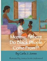 "Mommy Where Do Black People Come From?" 1981488855 Book Cover