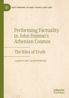 Performing Factuality in John Dunton's Athenian Cosmos : The Rites of Truth 3031624521 Book Cover