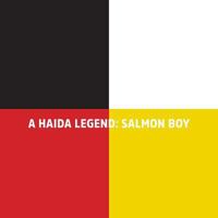 A Haida Legend: Salmon Boy 1773709399 Book Cover