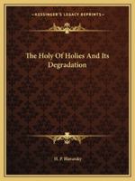 The Holy Of Holies And Its Degradation 1425362281 Book Cover