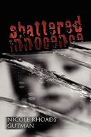 Shattered Innocence: A Poetic Autobiography 1450027490 Book Cover