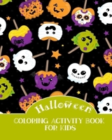Halloween Coloring Activity Book For Kids: Workbook for Boys and Girls 24 Pages of Pure Fun 169898524X Book Cover