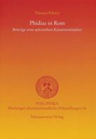 Phidias in ROM: Beitrage Zum Spatantiken Kunstverstandnis 3447055162 Book Cover