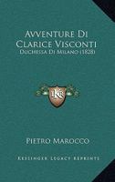 Avventure Di Clarice Visconti: Duchessa Di Milano (1828) 124889300X Book Cover