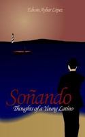 Soando: Thoughts of a Young Latino 1414005911 Book Cover