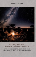 Sternenpfade und Schöpfergeister: Astronomische Traditionen und spirituelle Welten der Aborigines (German Edition) 3384574109 Book Cover