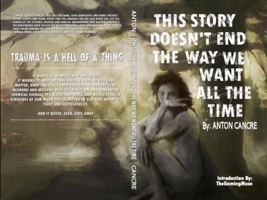 This Story Doesn't End The Way We Want All The Time 1956824995 Book Cover