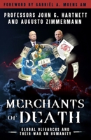 Merchants of Death: Global Oligarchs and Their War On Humanity 1962907023 Book Cover