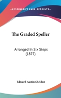 The Graded Speller: Arranged In Six Steps 3337779212 Book Cover