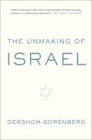 The Unmaking of Israel 0061985082 Book Cover