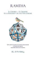 El Cerebro - El Creador de la Realidad Y de Una Vida Sublime: C�mo Abrir La Puerta a la Mente Subconsciente Y Al Potencial Latente Escondido Dentro de Nosotros 0988298341 Book Cover