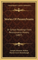 Stories Of Pennsylvania: Or School Readings From Pennsylvania History 1165542358 Book Cover