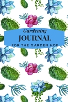 GARDENING JOURNAL FOR THE GARDEN HOE: PLANT TRACKER, SHOPPING LIST, PLOT PLANS, HANGING BASKET INFO. AND SO MUCH MORE 1694989364 Book Cover