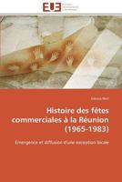 Histoire Des Faates Commerciales a la Ra(c)Union (1965-1983) 3841785611 Book Cover