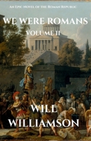We Were Romans: Volume II B0GNJBYML1 Book Cover