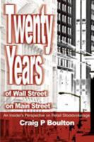 Twenty Years of Wall Street on Main Street: An Insider's Perspective on Retail Stockbrokerage 0595193366 Book Cover
