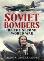 Soviet Bombers of the Second World War 1781557160 Book Cover