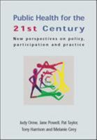 Public Health for the 21st Century: New Perspectives on Policy, Participation and Practice 0335211933 Book Cover