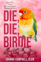 Die, Die, Birdie (Kiki Lowenstein Mystery) B0FF9D1W1X Book Cover