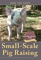 Small-Scale Pig Raising 0882661361 Book Cover
