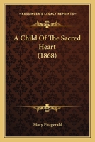 A Child Of The Sacred Heart 1436720389 Book Cover