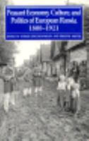 Peasant Economy, Culture, and Politics of European Russia, 1800-1921 0691008493 Book Cover