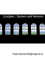 Liturgies: Eastern and Western 1016151241 Book Cover