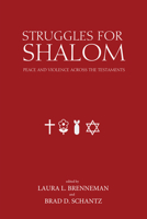 Struggles for Shalom: Peace and Violence across the Testaments 1620326221 Book Cover