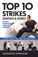 Top 10 Strikes Elbows & Knees: Every Fighter Should Know 1594394377 Book Cover