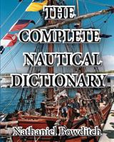 The Complete Nautical Dictionary 145377047X Book Cover