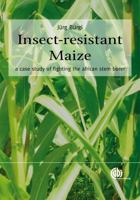 Insect-Resistant Maize: A Case Study of Fighting the African Stem Borer 1845935691 Book Cover